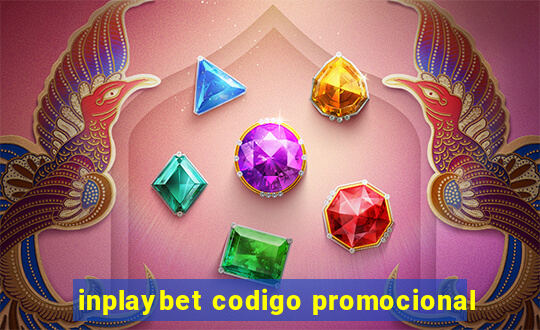 inplaybet codigo promocional